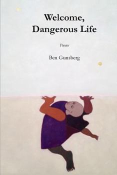 Paperback Welcome, Dangerous Life Book
