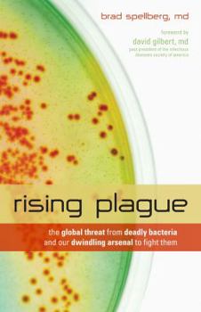 Hardcover Rising Plague: The Global Threat from Deadly Bacteria and Our Dwindling Arsenal to Fight Them Book