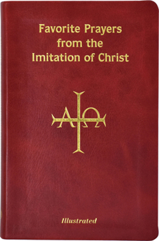 Paperback Favorite Prayers from Imitation of Christ: Arranged in Accord with the Liturgical Year and in Sense Lines for Easier Understanding and Use Book
