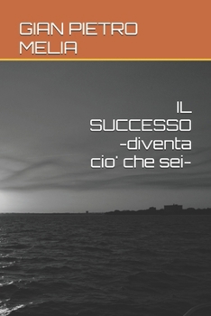Paperback IL SUCCESSO -diventa cio' che sei- [Italian] Book