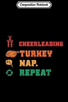 Composition Notebook: Funny Thanksgiving Cheerleading Turkey Nap Repeat Sport Gift  Journal/Notebook Blank Lined Ruled 6x9 100 Pages