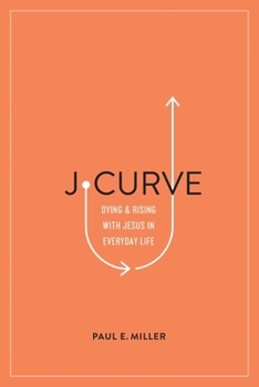 Paperback J-Curve: Dying and Rising with Jesus in Everyday Life Book