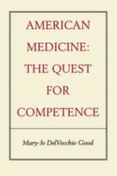 American Medicine: The Quest for Competence