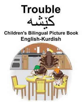 Paperback English-Kurdish Trouble Children's Bilingual Picture Book
