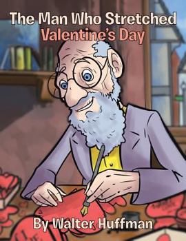 Hardcover The Man Who Stretched Valentine's Day Book