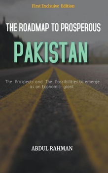 Paperback The Roadmap to Prosperous Pakistan Book