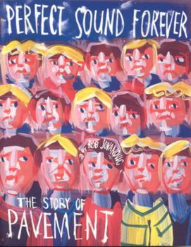 Paperback Perfect Sound Forever: The Story of Pavement Book