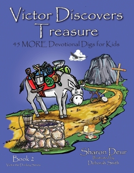 Paperback Victors Discovers Treasure: 45 MORE Devotional Digs for Kids Book