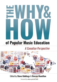 The Why and How of Popular Music Education: A Canadian Perspective