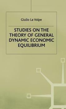 Hardcover Studies on the Theory of General Dynamic Economic Equilibrium Book