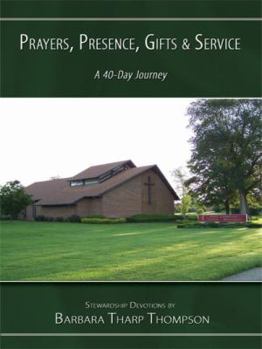 Paperback Prayers Presence, Gifts, and Service: A 40-Day Journey Book