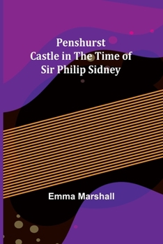 Paperback Penshurst Castle in the Time of Sir Philip Sidney Book