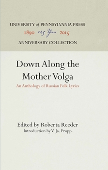 Hardcover Down Along the Mother Volga: An Anthology of Russian Folk Lyrics Book