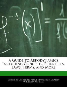 Paperback A Guide to Aerodynamics Including Concepts, Principles, Laws, Terms, and More Book