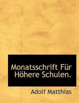 Paperback Monatsschrift Fur Hohere Schulen. [German] Book