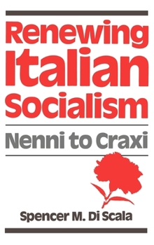 Hardcover Renewing Italian Socialism: Nenni to Craxi Book