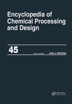 Hardcover Encyclopedia of Chemical Processing and Design: Volume 45 - Project Progress Management to Pumps Book