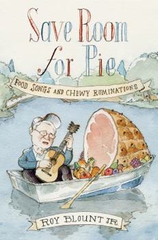 Hardcover Save Room for Pie: Food Songs and Chewy Ruminations Book