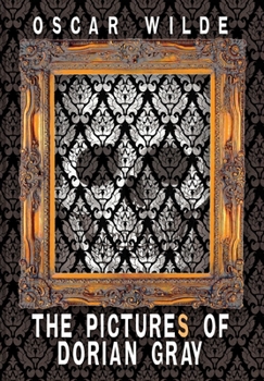 The Pictures of Dorian Gray (Includes Both the 20-Chapter and 13-Chapter Versions of the Picture of Dorian Gray)