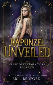 Rapunzel Unveiled - Book #2 of the Curse of the Fairy Tales