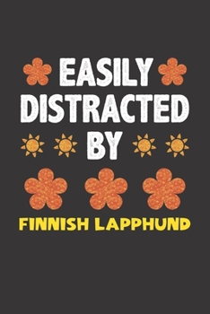 Paperback Easily Distracted By Finnish Lapphund: Funny Gift Idea For Finnish Lapphund Dog Lovers People Lined Journal Notebook Book