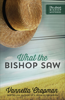What the Bishop Saw - Book #1 of the Amish Bishop Mysteries