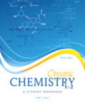 Spiral-bound Organic Chemistry 1 AND 2: A Student Workbook Book