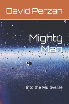 Paperback Mighty Man: Into the Multiverse Book