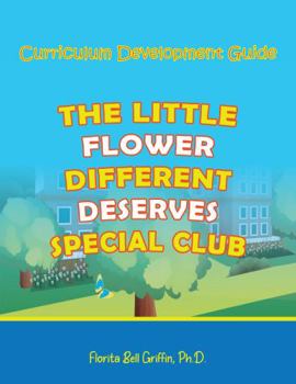Paperback The Little Flower Different Deserves Special Club: Curriculum Development Guide Book