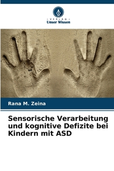 Paperback Sensorische Verarbeitung und kognitive Defizite bei Kindern mit ASD [German] Book