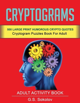 Paperback Criptograms: 500 LARGE PRINT HUMOROUS CRYPTOQUOTES. Cryptograms Puzzles Book for Adult. Adult Activity Book [Large Print] Book