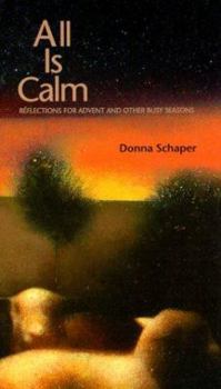 Paperback All Is Calm: Reflections for Advent and Other Busy Seasons Book
