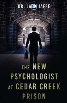 Paperback The New Psychologist at Cedar Creek Prison Book
