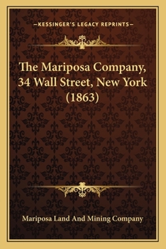 Paperback The Mariposa Company, 34 Wall Street, New York (1863) Book