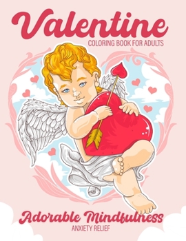 Paperback Valentine coloring book for adults: Adorable Mindfulness Anxiety relief Book