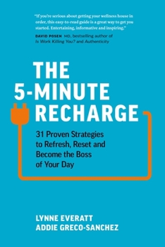 Hardcover The 5-Minute Recharge: 31 Proven Strategies to Refresh, Reset, and Become the Boss of Your Day Book