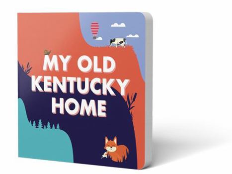 My Old Kentucky Home : A Goodnight Song Book for Children