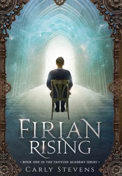 Firian Rising - Book #1 of the Tanyuin Academy