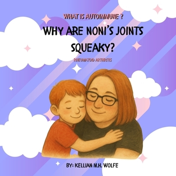 Paperback Why are Noni's joints squeaky?: Rheumatoid Arthritis Book