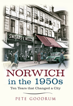 Paperback Norwich in the 1950s: Ten Years That Changed a City Book