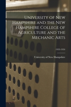 University of New Hampshire and the New Hampshire College of Agriculture and the Mechanic Arts; 1933-1934