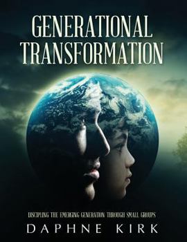 Paperback Generational Transformation: Discipling the Emerging Generation Through Small Groups Book