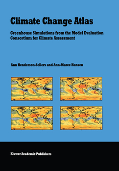 Hardcover Climate Change Atlas: Greenhouse Simulations from the Model Evaluation Consortium for Climate Assessment Book