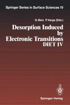 Desorption Induced by Electronic Transitions Diet IV: Proceedings of the Fourth International Workshop, Gloggnitz, Austria, October 2-4, 1989