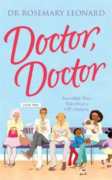 Paperback Doctor, Doctor: Incredible True Tales from a GP's Surgery Book
