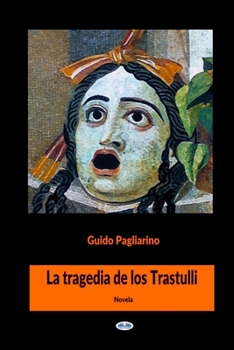 Paperback La Tragedia de los Trastulli: Novela [Spanish] Book