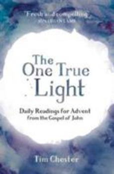 Paperback The One True Light: Daily Advent Readings from the Gospel of John Book