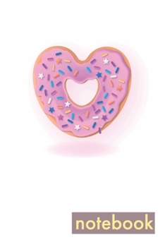Notebook: Heart Donut Notebook For Girls and Kids with Pink and Blue Icing and Sprinkles