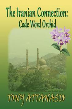 Paperback The Iranian Connection: Code Name: Orchid Book