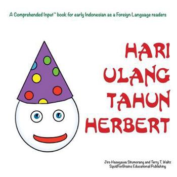 Paperback Hari Ulang Tahun Herbert: For new readers of Indonesian as a Second/Foreign Language [Indonesian] Book